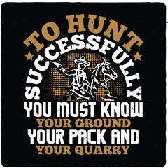 Hunting typography T-shirt design premium vector