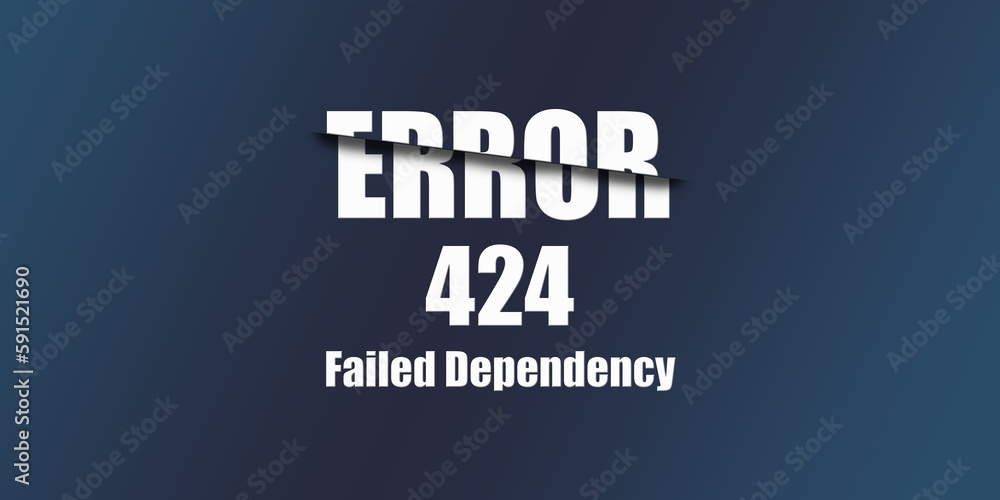 Poster 424 Failed Dependency - Https Status Code. Illustration on blue background. For Website. Error Page.