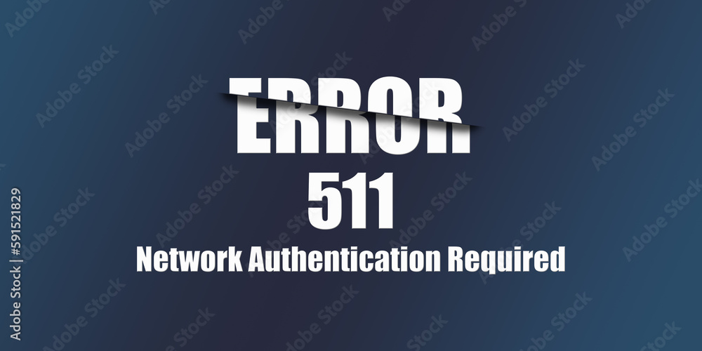 Poster 511 Network Authentication Required - Https Status Code. Illustration on blue background. For Website. Error Page.