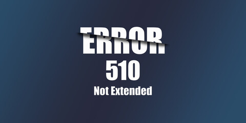 510 Not Extended - Https Status Code. Illustration on blue background. For Website. Error Page.