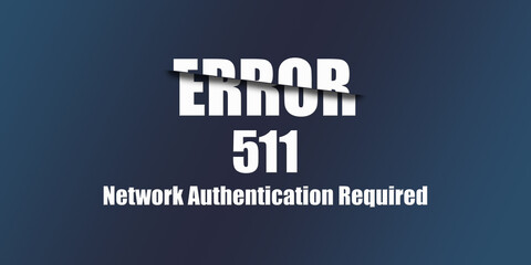 511 Network Authentication Required - Https Status Code. Illustration on blue background. For Website. Error Page.