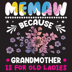 mamaw because grandmother is for old ladies