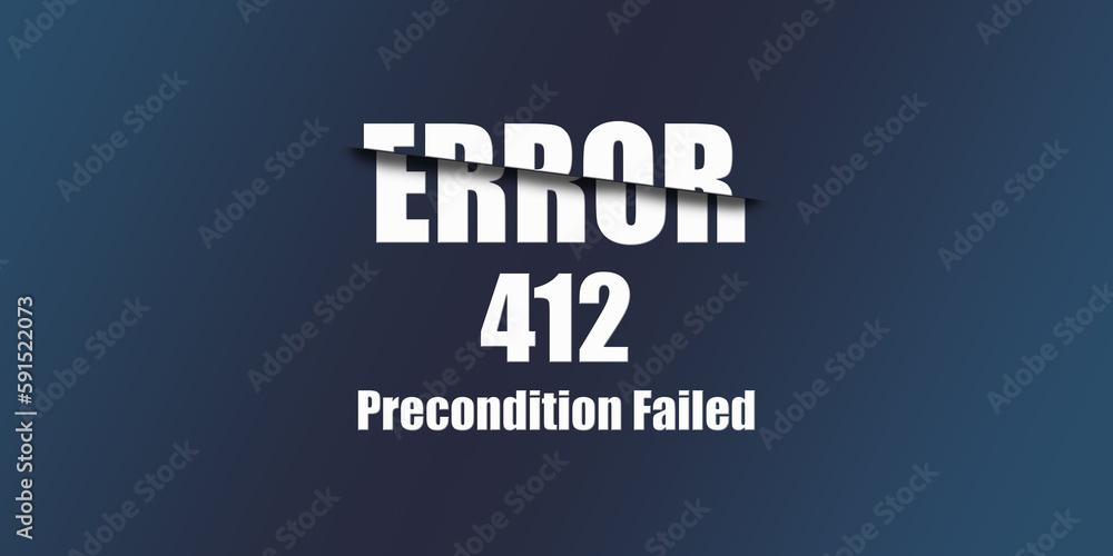 Poster 412 Precondition Failed - Https Status Code. Illustration on blue background. For Website. Error Page.