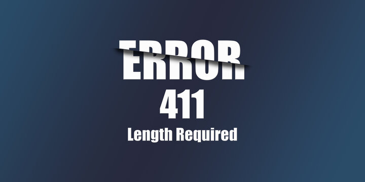 411 Length Required - Https Status Code. Illustration on blue background. For Website. Error Page.