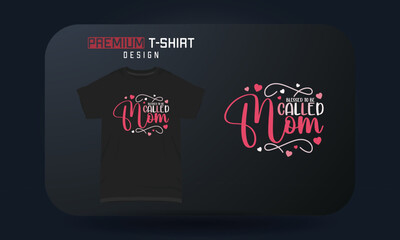 Mother’s Day T-shirt Design Blessed To Be Called Mom