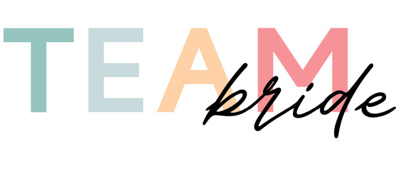 Team bride lettering emblem. Modern calligraphy. Hand crafted design elements for your wedding