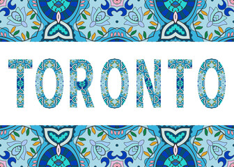Toronto sign lettering with tribal ethnic ornament. Decorative letters and frame border pattern. Card or Invitation design. Travel theme background. Hand drawn vector illustration
