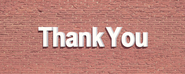 Thank you, banner, sign. Background brown brick wall. Thank you in white capital letters. Thankful, gratitude, respect, congratulating,  inspiration and gratitude. 3D illustration