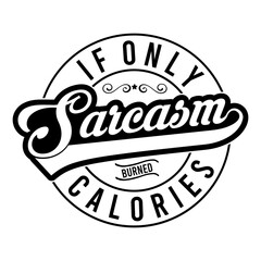 If only sarcasm burned calories svg