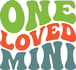 One Loved Mini Retro SVG, Mom Retro Design, Mom Wavy SVG, Mom Quotes SVG, Mom Sayings