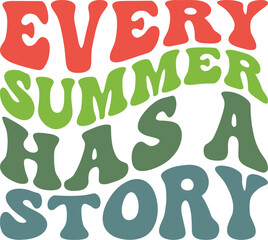 Every Summer Has A Story Retro SVG, Summer Season SVG, Summer Shirt SVG, Summer Sayings, Summer Quotes SVG