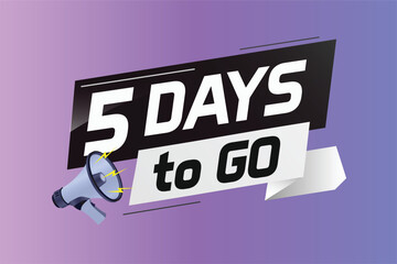 5 days to go word concept vector illustration with loudspeaker and 3d style for use landing page, template, ui, web, mobile app, poster, banner, flyer, background, gift card, coupon	