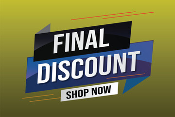 Final discount tag. Banner 3d design template for marketing. Special offer promotion or retail. background banner modern graphic design for store shop, online store, website, landing page	

