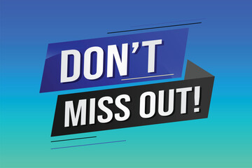 Don't miss out word concept vector illustration with 3d lines style for social media landing page, template, ui, web, mobile app, poster, banner, flyer, background, gift card, coupon, label, wallpaper