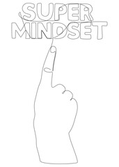 One continuous line of hand with Super Mindset word. Thin Line Illustration vector concept. Contour Drawing Creative ideas.