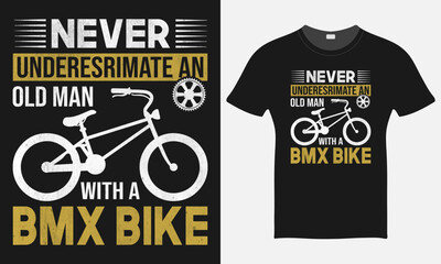 Never Underestimate An Old Man With BMX Bike - BMX Bike Vector - BMX Bike T-shirt Design Template