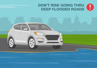 Safe car driving tips and rules. Don't risk going thru deep flooded road. White suv stopped at flooded road. Flat vector illustration template.