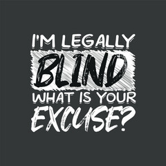 Fototapeta premium I'm Legally Blind Not Stupid Blindness Visually Impaired T-Shirt design vector, Blindness Awareness Month, 