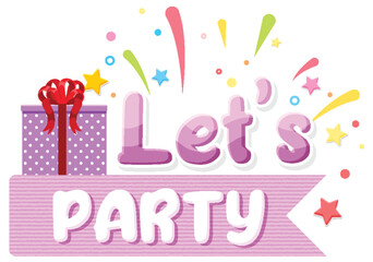 Lets party message for banner or poster design
