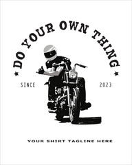 Man ride motorcycle for t-shirt design with black and white color and wording.  
Suitable design for creative arts, t shirt design.