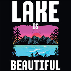Lake is beautiful typography graphics tshirt design 