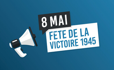 8 Mai - Fête de la Victoire 1945 - Célébration de la fin de la guerre en Europe