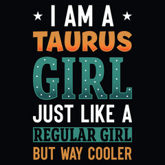I am a taurus girl typography tshirt design 