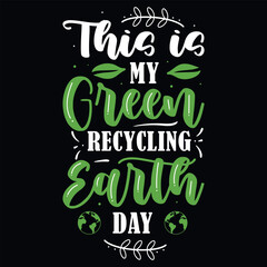 Earth day typography graphics tshirt design 
