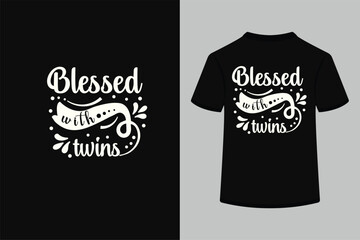 Blessed with twins creative typography t shirt design