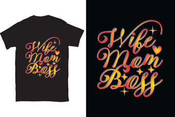 Wife Mom Boss Mother's Day t-shirt design Vector File, You can download this design.