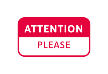Attention please sign. Vector modern color illustration. Rectangle red frame with text isolated on white background. Design for banner, poster, web