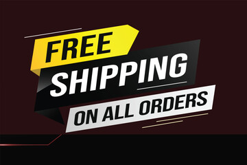 Free shipping all orders tag. Banner design template for marketing. Special offer promotion or retail. background banner modern graphic design for store shop, online store, website, landing page