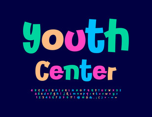 Vector playful sign Youth Center. Funny bright Font. Trendy Alphabet Letters and Numbers