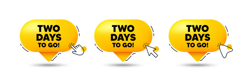 2 days to go tag. Click here buttons. Special offer price sign. Advertising discounts symbol. 2 days to go speech bubble chat message. Talk box infographics. Vector