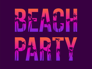 Beach party poster with palm trees on a sunset. Palm trees inside letters. Gradient tropical palms. Summer time. Design for banners, booklets and promotional materials. Vector illustration