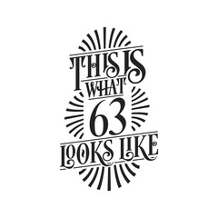 This is what 63 looks like, 63rd birthday quote design