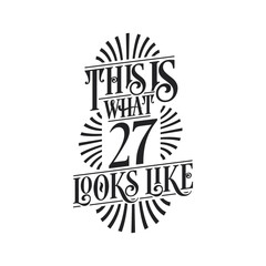 This is what 27 looks like, 27th birthday quote design