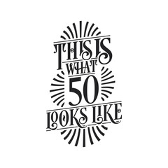 This is what 50 looks like, 50th birthday quote design