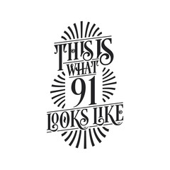 This is what 91 looks like, 91st birthday quote design