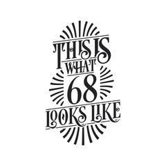 This is what 68 looks like, 68th birthday quote design