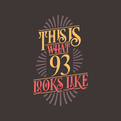 This is what 93 looks like, 93rd birthday quote design