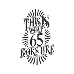 This is what 65 looks like, 65th birthday quote design