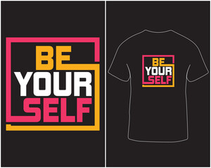 Be your self typography-style motivational t-shirt design