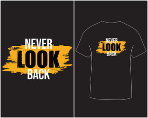 Never look back typography t-shirt design