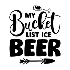My Bucket List Ice Beer SVG