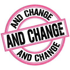 AND CHANGE text on pink-black round stamp sign