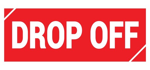 DROP OFF text written on red stamp sign.