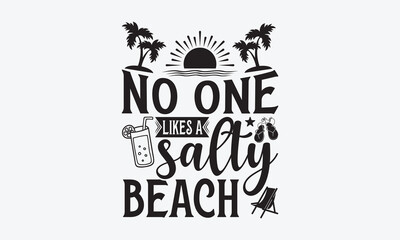 No one likes a salty beach - Summer SVG Design, Hand drawn vintage illustration with lettering and decoration elements, used for prints on bags, poster, banner,  pillows. © RajoniArt