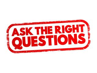 Ask The Right Questions text stamp, concept background