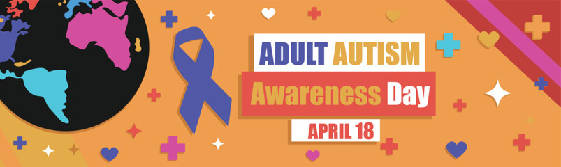 ADULT AUTISM AWARENESS DAY horizontal vector banner design with bright vibrant colors, typography, ribbon, globe, stars, geometric shapes and medical cross. ADULT AUTISM AWARENESS DAY modern poster.